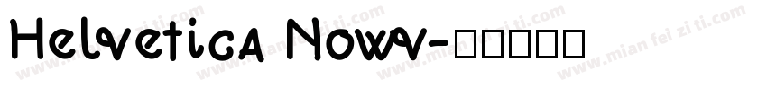 Helvetica Nowv字体转换